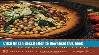 Read The Indian Slow Cooker: 50 Healthy, Easy, Authentic Recipes  Ebook Free