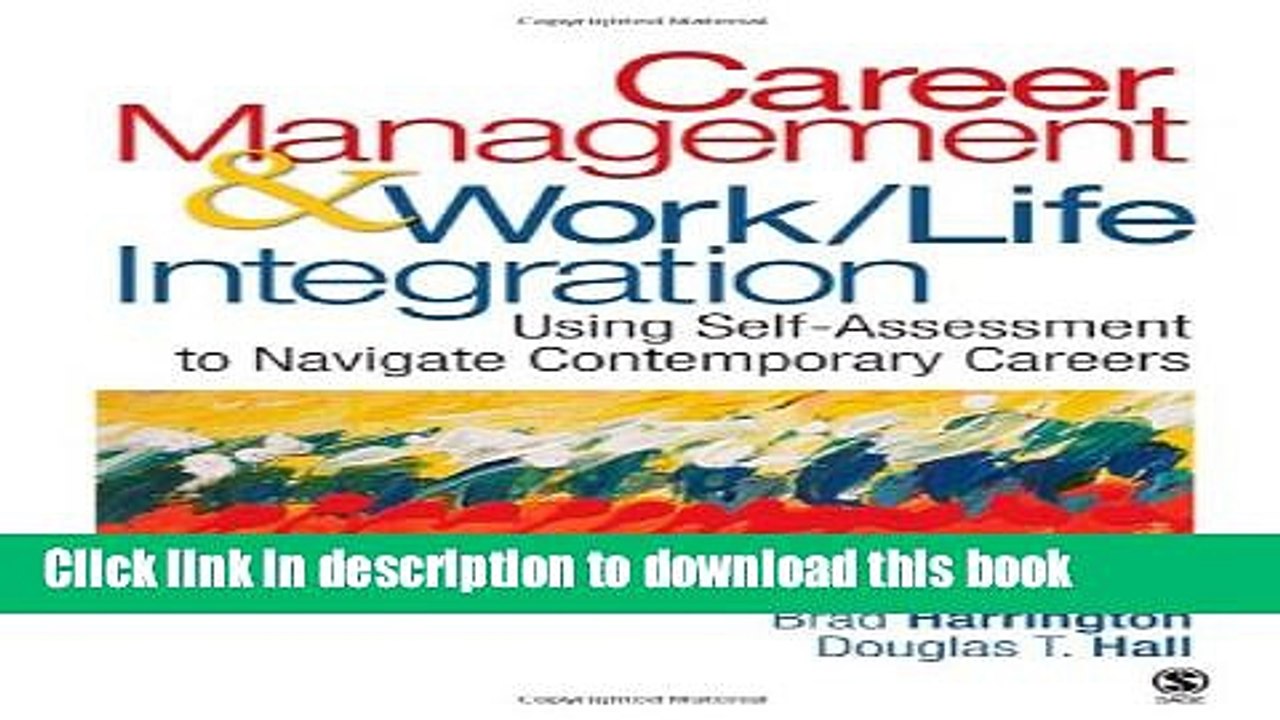 Read Career Management   Work-Life Integration: Using Self-Assessment to Navigate Contemporary