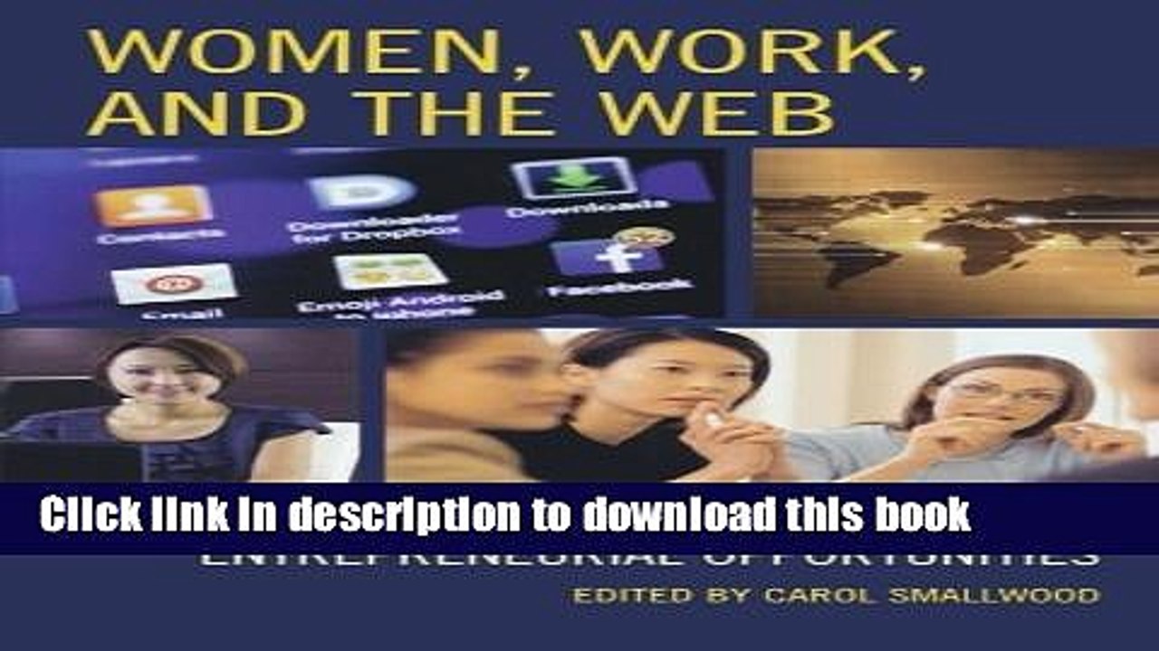 Read Women, Work, and the Web: How the Web Creates Entrepreneurial Opportunities  Ebook Free