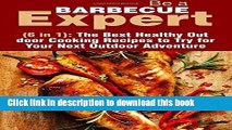 Read Be a Barbecue Expert (6 in 1): The Best Healthy Out door Cooking Recipes to Try for Your Next