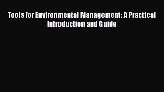 Enjoyed read Tools for Environmental Management: A Practical Introduction and Guide