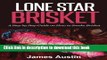 Read Lone Star Brisket: A Step by Step Guide on How to Smoke Brisket  Ebook Free