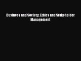 For you Business and Society: Ethics and Stakeholder Management