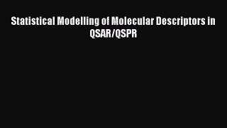 Read Statistical Modelling of Molecular Descriptors in QSAR/QSPR Ebook Online