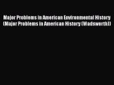 Popular book Major Problems in American Environmental History (Major Problems in American History