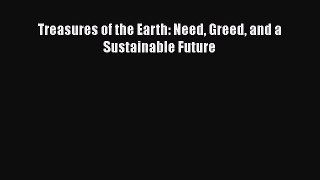 Read hereTreasures of the Earth: Need Greed and a Sustainable Future
