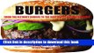 Read Burgers: From the Ultimate Burger to the Southwest Red-Bean Burger  Ebook Free