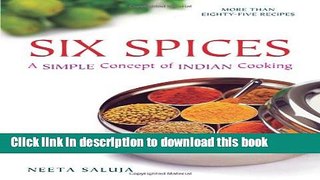 Download Six Spices: A Simple Concept of Indian Cooking  Ebook Online