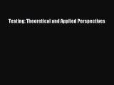 Read Testing: Theoretical and Applied Perspectives PDF Online