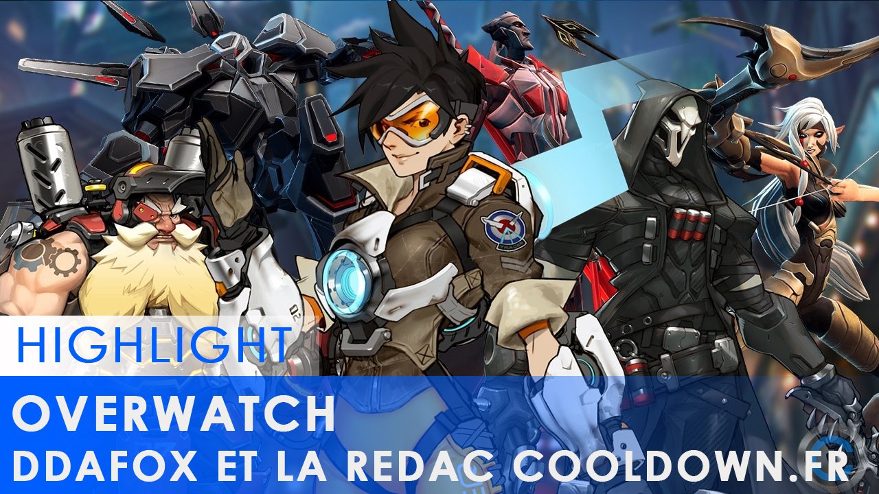 HIGHLIGHT COOLDOWN TV - DDaFox et la rédac sur Overwatch