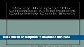 Read Racey Recipes: The Ultimate Motorsport Celebrity Cook Book  Ebook Free
