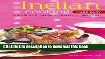 Read Indian Cooking Made Easy: Simple Authentic Indian Meals in Minutes [Indian Cookbook, Over 60