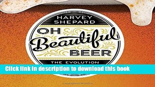 Read Oh Beautiful Beer: The Evolution of Craft Beer and Design  Ebook Free