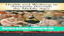Read Health and Wellness in Antiquity through the Middle Ages (Health and Wellness in Daily Life)
