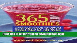 Read 365 Skinny Smoothies: Delicious Recipes to Help You Get Slim and Stay Healthy Every Day of