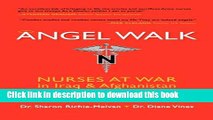 Download Angel Walk: Nurses at War in Iraq and Afghanistan  Ebook Online