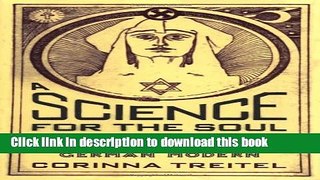 Read A Science for the Soul: Occultism and the Genesis of the German Modern  PDF Free