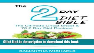 Read 2 Day Diet Bible: The Ultimate Cheat Sheet   70 2 Day Diet Recipes  Ebook Free