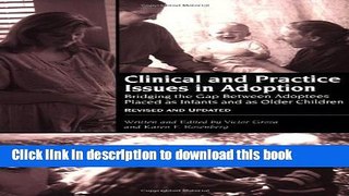 Read Clinical and Practice Issues in Adoption--Revised and Updated: Bridging the Gap Between