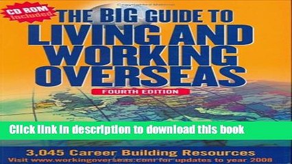 Read The Big Guide To Living And Working Overseas: 3,045 Career Building Resources (Fourth Edition
