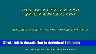 Read Adoption Reunion - Ecstasy or Agony?  PDF Free