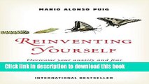 Download REINVENTING YOURSELF: OVERCOME YOUR ANXIETY AND FEAR WHEN FACED WITH LIFE S PROBLEMS AND