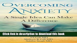 Read Overcoming Anxiety: A Single Idea Can Make a Difference Ebook Free