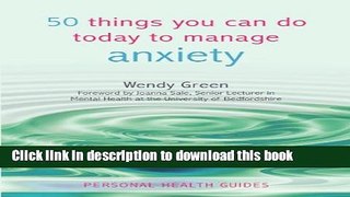 Read 50 Things You Can Do Today to Manage Anxiety (Personal Health Guides) PDF Online