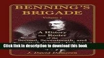 Read Books Benning s Brigade: Volume 2, A History and Roster of the Second, Seventeenth, and