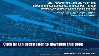 Download Web-Based Introduction to Programming: Essential Algorithms, Syntax, and Control