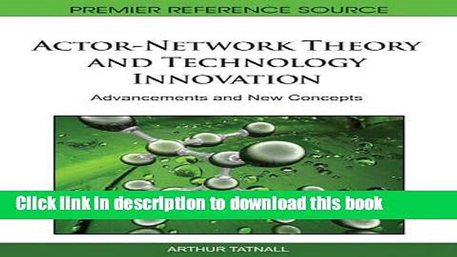 Read Actor-Network Theory and Technology Innovation: Advancements and New Concepts Ebook Free