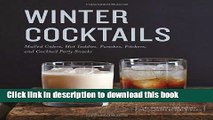 Read Winter Cocktails: Mulled Ciders, Hot Toddies, Punches, Pitchers, and Cocktail Party Snacks