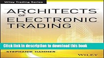 Read Architects of Electronic Trading: Technology Leaders Who Are Shaping Today s Financial