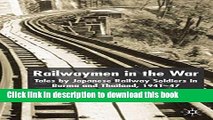 Read Books Railwaymen in the War: Tales by Japanese Railway Soldiers in Burma and Thailand 1941-47