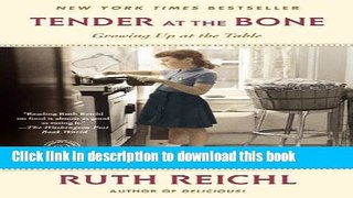 Read Tender at the Bone: Growing Up at the Table (Random House Reader s Circle)  Ebook Free