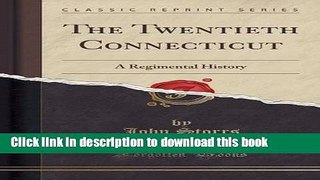 Read Books The Twentieth Connecticut: A Regimental History (Classic Reprint) ebook textbooks
