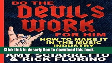 Read Do The Devil s Work For Him.  How To Make It In The Music Industry (And Stay In It!)  Ebook
