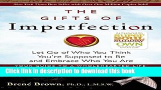 Read The Gifts of Imperfection: Let Go of Who You Think You re Supposed to Be and Embrace Who You