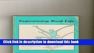 Read Book Improvising Real Life: Personal Story in Playback Theatre E-Book Download