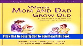 Download When Mom and Dad Grow Old: Step-by-Step Planning for Families and Caregivers  Ebook Online
