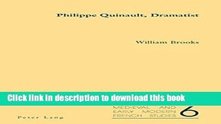 Read Book Philippe Quinault, Dramatist (Medieval and Early Modern French Studies) ebook textbooks