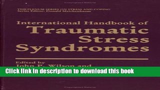 Read Book International Handbook of Traumatic Stress Syndromes (Springer Series on Stress and