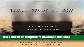Read Book When Mothers Kill: Interviews from Prison ebook textbooks