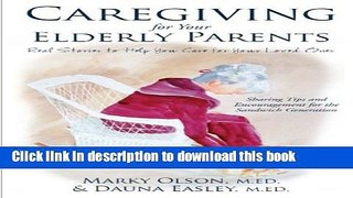 Read Caregiving for Your Elderly Parents: Real Stories to Help You Care For Your Loved Ones