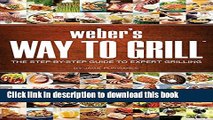 Read Weber s Way to Grill: The Step-by-Step Guide to Expert Grilling  Ebook Free