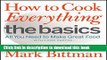 Read How to Cook Everything The Basics: All You Need to Make Great Food--With 1,000 Photos  Ebook