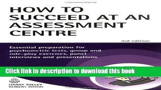 Read How to Succeed at an Assessment Centre: Essential Preparation for Psychometric Tests, Group