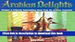 Read Arabian Delights: Recipes   Princely Entertaining Ideas from the Arabian Peninsula (Capital