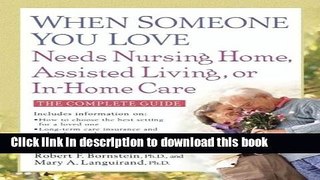 Download When Someone You Love Needs Nursing Home, Assisted Living, or In-Home Care  PDF Online