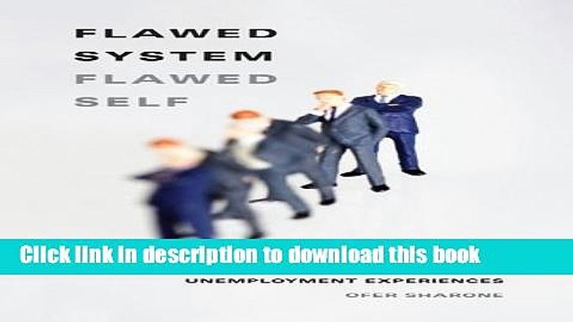 Read Flawed System/Flawed Self: Job Searching and Unemployment Experiences Ebook Free